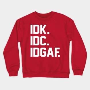 I DON'T CARE Crewneck Sweatshirt